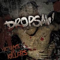 Dropsaw : Victims or Killers